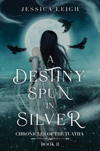 Destiny Spun in Silver