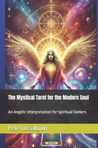 The Mystical Tarot for the Modern Soul