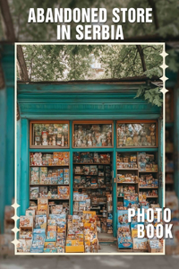 Abandoned Store in Serbia Photo Book