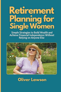 Retirement Planning for Single Women