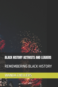 Black History Activists and Leaders