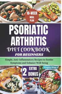 Psoriatic Arthritis Diet Cookbook for Beginners