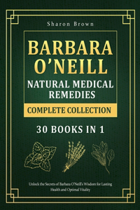 Barbara O'Neill Natural Medical Remedies Complete Collection