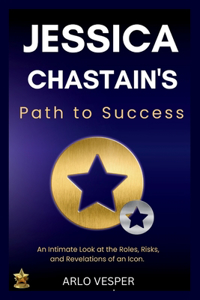 Jessica Chastain's Path to Success