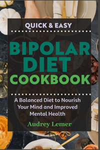 Quick & Easy Bipolar Diet Cookbook