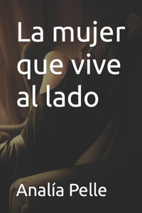 La mujer que vive al lado
