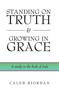 Standing on Truth & Growing in Grace