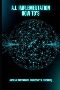 A.I. Implementation How To's