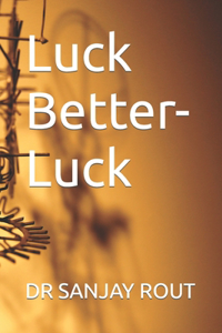 Luck Better-Luck
