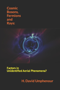 Cosmic Bosons, Fermions and Rays