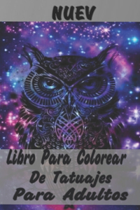 Libro Para Colorear De Tatuajes Para Adultos: Increíble regalo para amantes de los tatuajes 50 tatuajes a una cara Diseños de tatuajes impresionantes y relajantes para hombres y mujeres Un libro