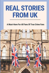Real Stories From UK