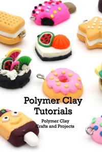 Polymer Clay Tutorials