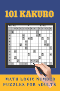 101 Kakuro Math Logic Number Puzzles for Adults