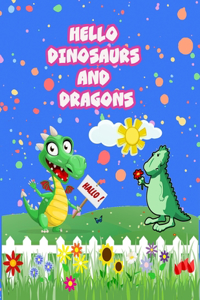 hello dinosaurs and dragons
