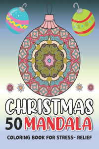 Christmas 50 Mandala Coloring Book for Stress Relief