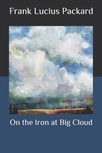 On the Iron at Big Cloud