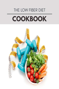 The Low Fiber Diet Cookbook