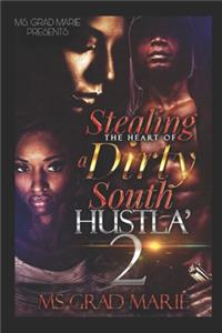 Stealing the Heart of a Dirty South Hustla' 2