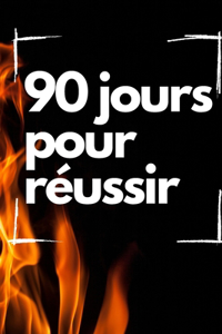 90 jours pour réussir