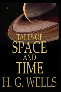 Tales of Space and Time (Annotated)
