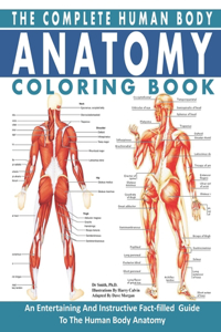 The Complete Human Body Anatomy Coloring Book