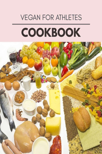 Vegan For Athletes Cookbook