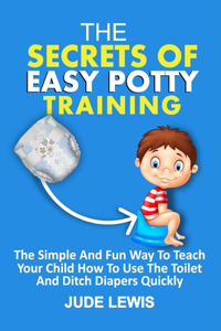 The Secrets of Easy Potty Training