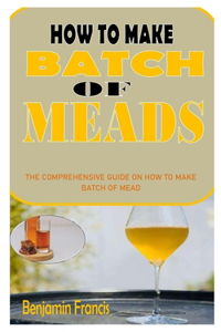 How to Make Batch of Meads