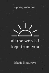 All the Words I Kept From You