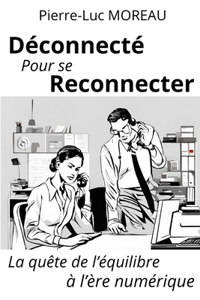 Déconnecté pour se reconnecter