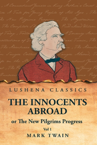 Innocents Abroad or The New Pilgrims Progress Vol 1