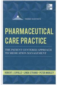 Pharmaceutical Care Practice: The Patient-Centered Approach to Medication Management, Third Edition