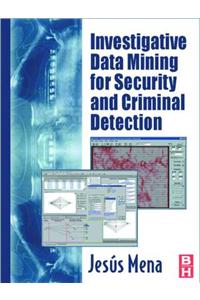 Investigative Data Mining for Security and Criminal Detection