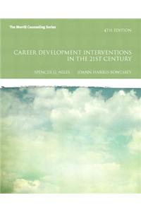 Career Development Interventions in the 21st Century Plus NEW MyCounselingLab with Pearson eText -- Access Card Package