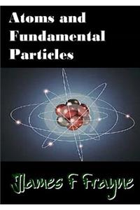 Atoms and Fundamental Particles