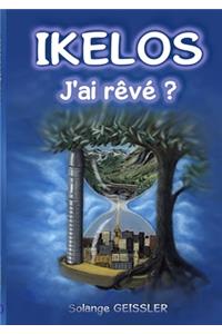 Ikelos, j'ai rêvé ?