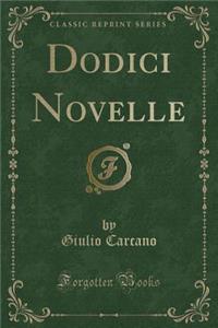 Dodici Novelle (Classic Reprint)