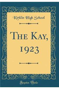 The Kay, 1923 (Classic Reprint)