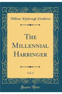 The Millennial Harbinger, Vol. 2 (Classic Reprint)