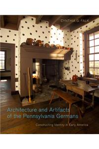 Architecture and Artifacts of the Pennsylvania Germans