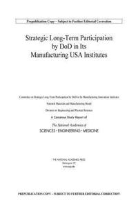 Strategic Long-Term Participation by Dod in Its Manufacturing USA Institutes