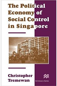 The Political Economy of Social Control in Singapore