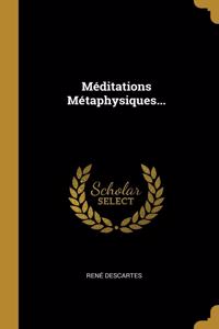 Méditations Métaphysiques...