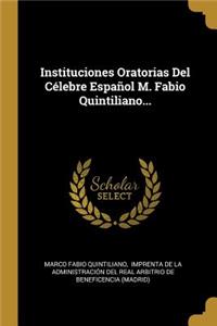 Instituciones Oratorias Del Célebre Español M. Fabio Quintiliano...