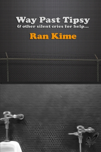 Way Past Tipsy & Other Silent Cries for Help...