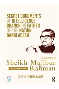 Secret Documents of Intelligence Branch on Father of the Nation, Bangladesh: Bangabandhu Sheikh Mujibur Rahman