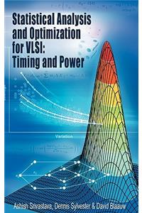 Statistical Analysis and Optimization for Vlsi: Timing and Power