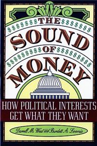 The Sound of Money: How Political Interests Get What They Want