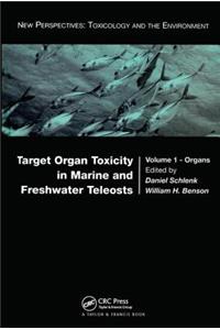 Target Organ Toxicity in Marine and Freshwater Teleosts